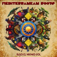 Mediterranean Roots – Bajo El Mismo Sol