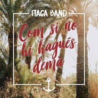Itaca Band – Com Si No Hi Hagués Demà