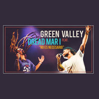Green Valley feat Dread Mar I – No Es Necesario