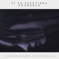 Juancho Marques ft Vic Mirallas – Si Yo Estuviera Enamorao